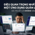 Điều quan trọng nhất trong một ứng dụng quản lý là gì?